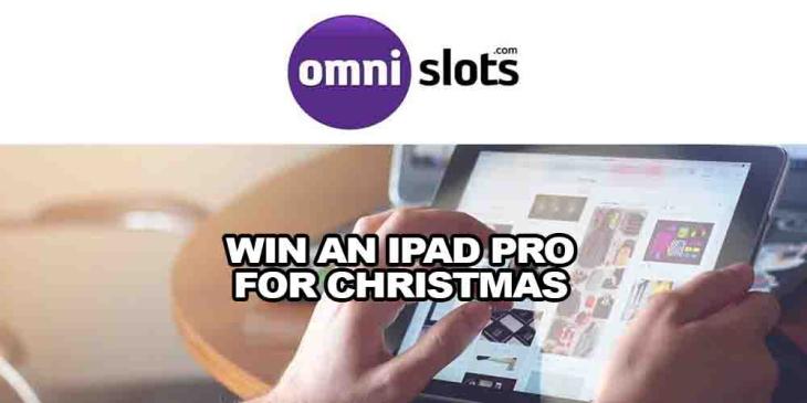 Win an Apple Ipad Pro for Christmas at Omni Slots
