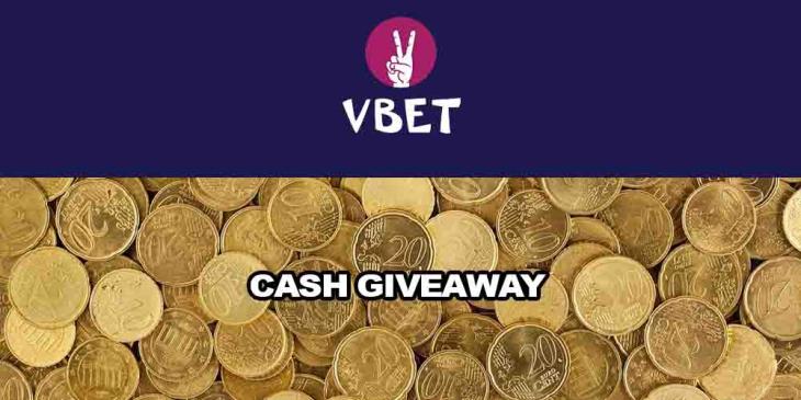 Vbet Casino Cash Giveaways: Take Part and Win Just Now
