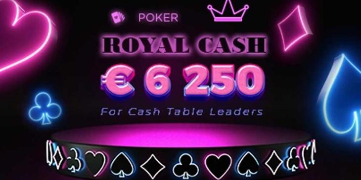 Royal Cash Promotion: Hurry up to Get Your Share of €6,250