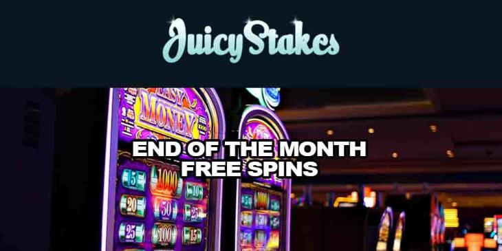 End of the Month Free Spins at Juicy Stakes – Get 75 Free Spins