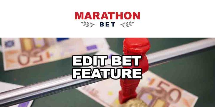 Marathonbet Edit Bet Feature: Add, Replace or Delete Your Selections