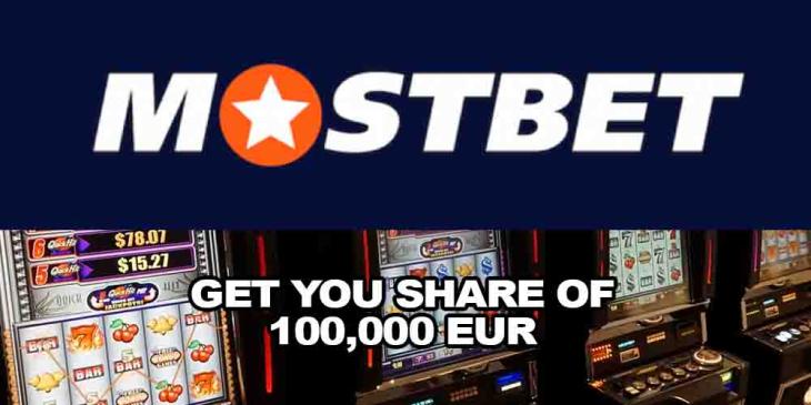 Mostbet Casino Slot Tournament: Get You Share Of 100,000 EUR