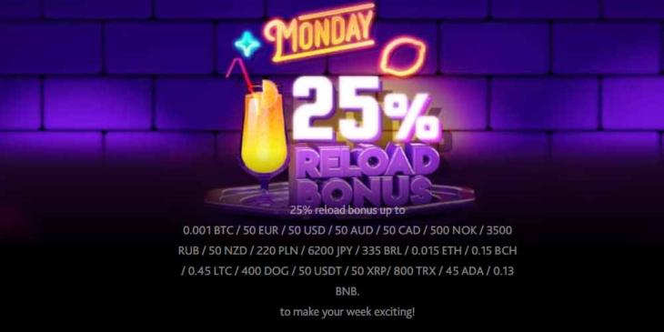 Monday Reload Bonus Offer: Get Up to 25% Bonus Now