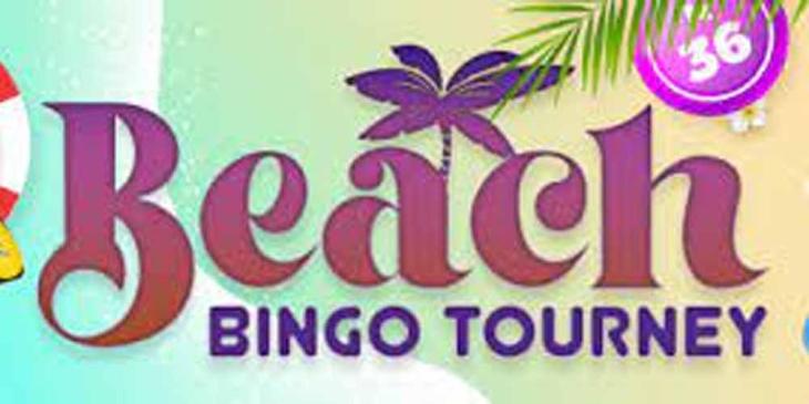Beach Bingo Tourney: Win Your Share of the Weekly Prize Pool Of $ 3.075