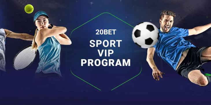 Join 20BET Sportsbook VIP Program: Get Up to 200.000 CP