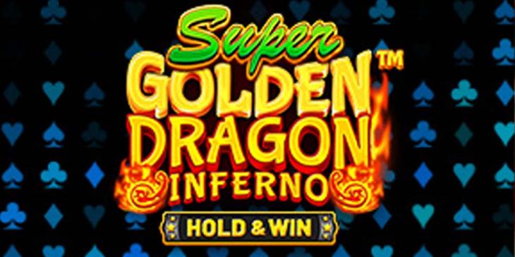 Super Golden Dragon Inferno at Juicy Stakes Casino: Play Now!
