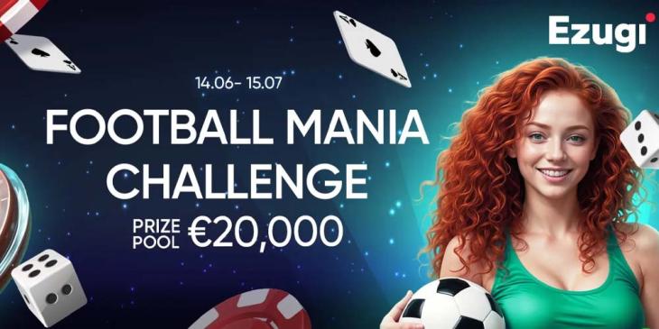 Football Mania Challenge at 22BET Sportsbook: Win Up to €20,000