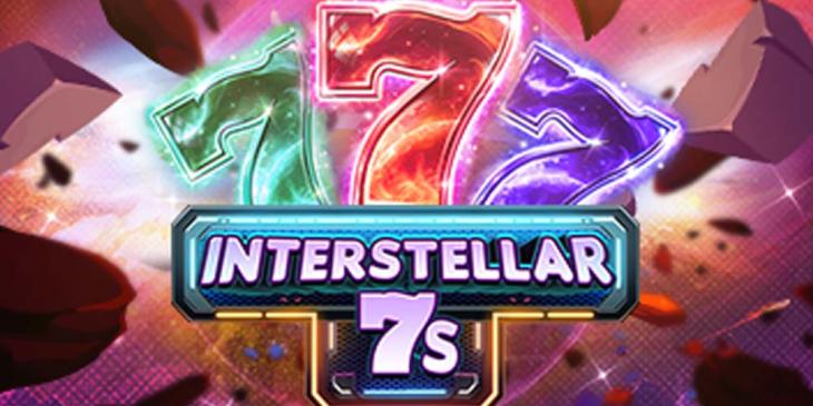 Everygame Casino Interstellar 7s Slot: Play and Get Up to $7,000