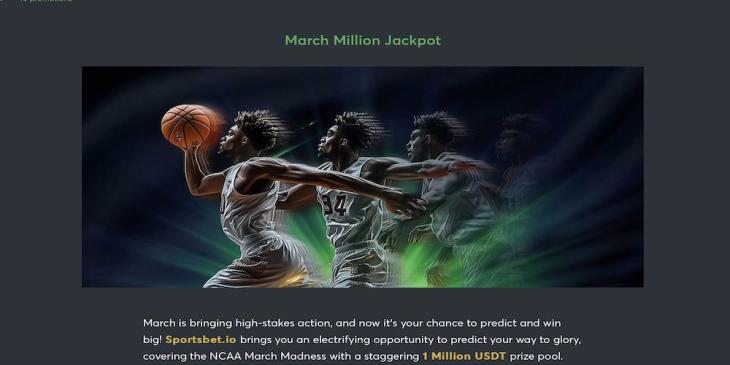 Hit March Million Jackpot at Sportsbet.IO!