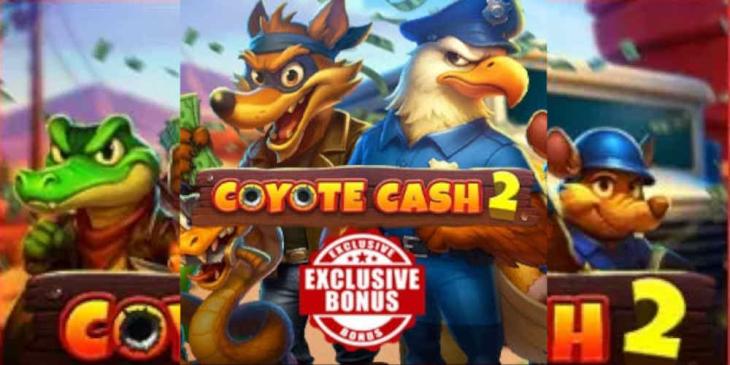 Pull off the Ultimate Heist with the Exclusive Coyote Cash 2 Bonus at Everygame Casino