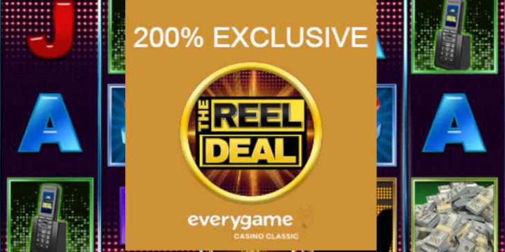 Crack the Briefcase with THE REEL DEAL! Slot Bonus at Everygame Casino Classic