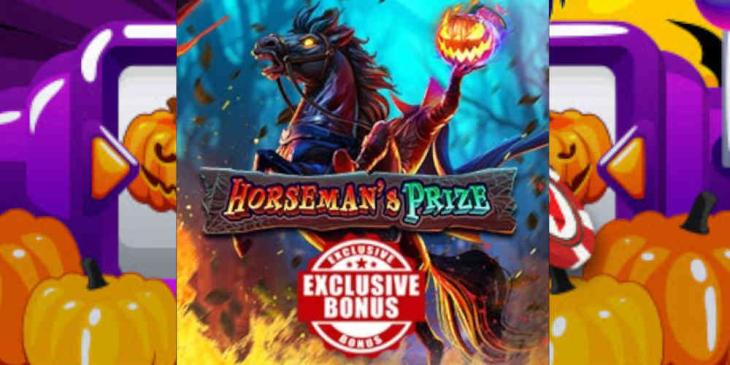 Lose Your Head Over the Exclusive Horseman’s Prize Slot Bonus at Everygame