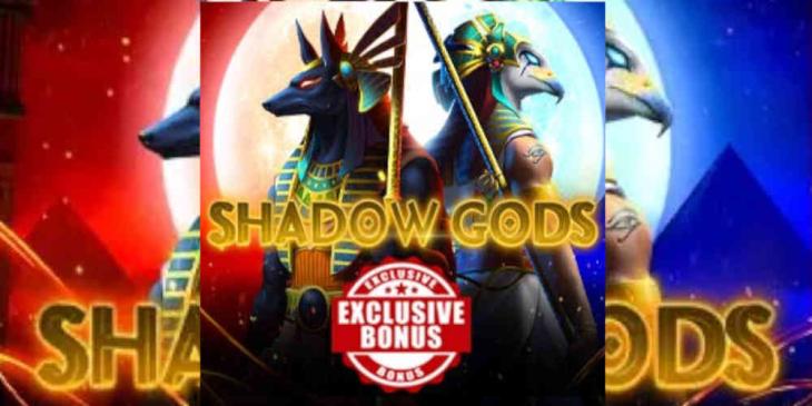 Enter the Shadows with the Exclusive Shadow Gods Slot Bonus at Everygame