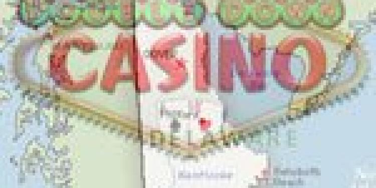 Delaware Takes Next Step on the Route Towards Online Casinos