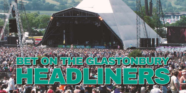 Bet on the Glastonbury 2019 Headliners