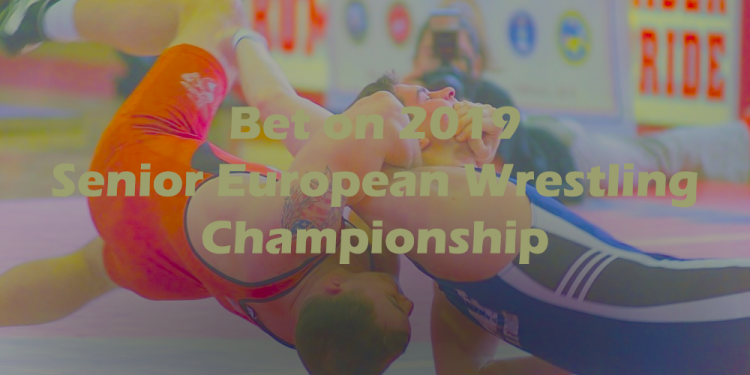 Bet on 2019 Senior European Wrestling Championship
