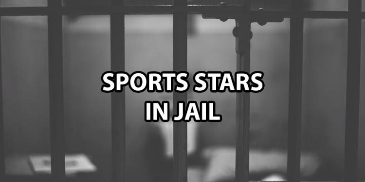 Sports Stars in Jail
