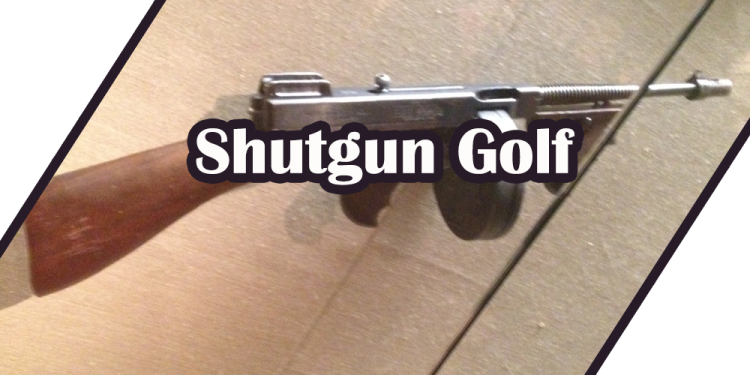 Shotgun Golf