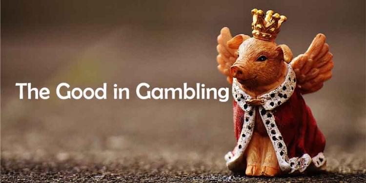 The Good in Gambling
