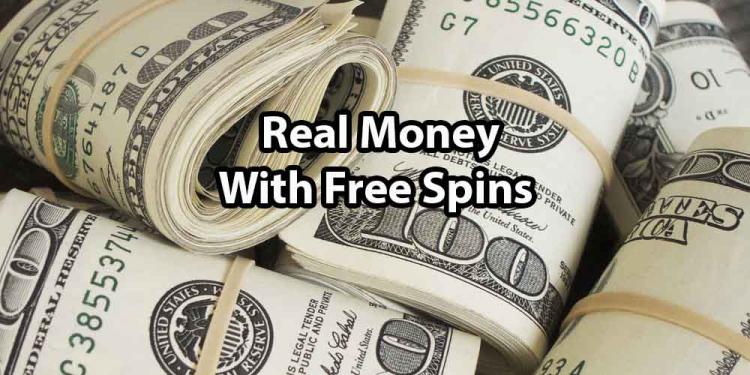 How To Win Real Money With Free Spins