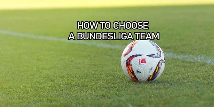 Beginners Guide on How to Choose a Bundesliga Team to Support in 2020