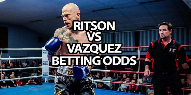 Ritson vs Vazquez Betting Odds are Heating