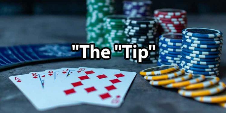 Classic Poker Confidence Game: “The “Tip”