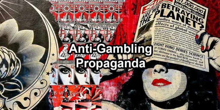 How Anti-Gambling Propaganda Works Nowadays