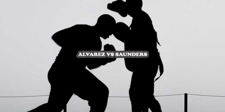 Alvarez vs Saunders Betting Preview: Alvarez Favored for a Second KO of 2021