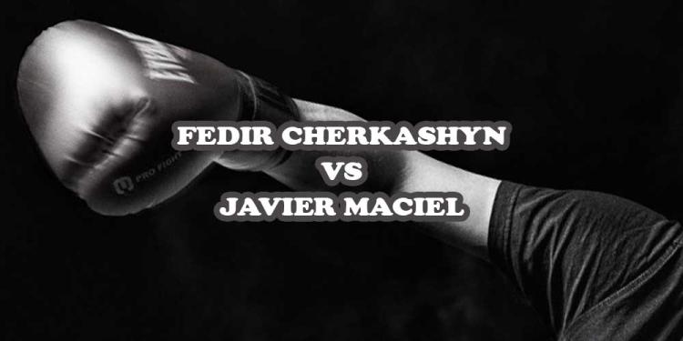 Fedir Cherkashyn and Javier Maciel in the Ring: The 17th Victory or the First Loss?