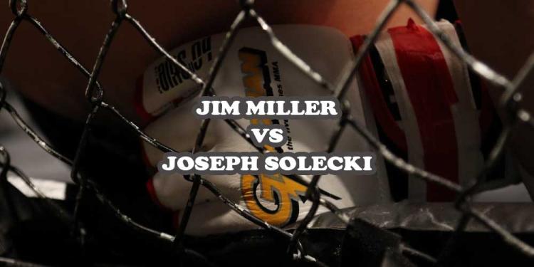 Jim Miller vs Joseph Solecki Preview in UFC Fight Night: Who will be the Winner of the Fight?