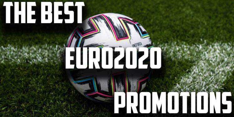 Euro 2020 Betting Promotions – The Best Offers Today