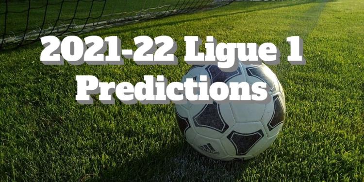 2021-22 Ligue1 Predictions for the Champion and Top 3