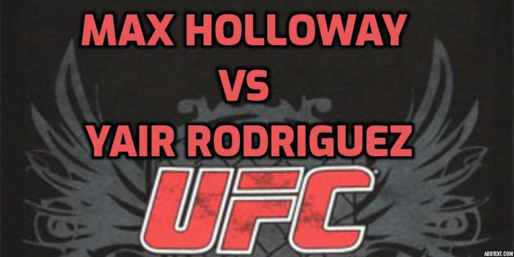 Max Holloway vs Yair Rodriguez Preview and Odds