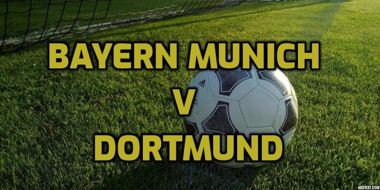 Bayern Munich v Dortmund Special Bets For The 2022 Season