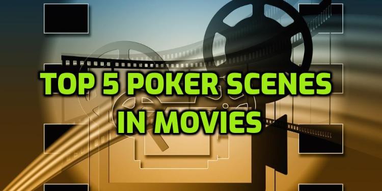 Top 5 Poker Scenes in Movies