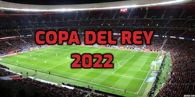 2022 Copa del Rey Semi-final Predictions: Which Teams Can Get to the Final?
