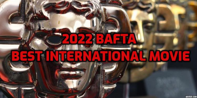 Here Are All the 2022 BAFTA Best International Movie Odds!
