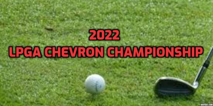 2022 LPGA Chevron Championship Preview for the First Major of the Season