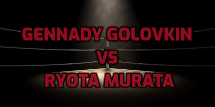 Bet on Gennady Golovkin vs Ryota Murata Live