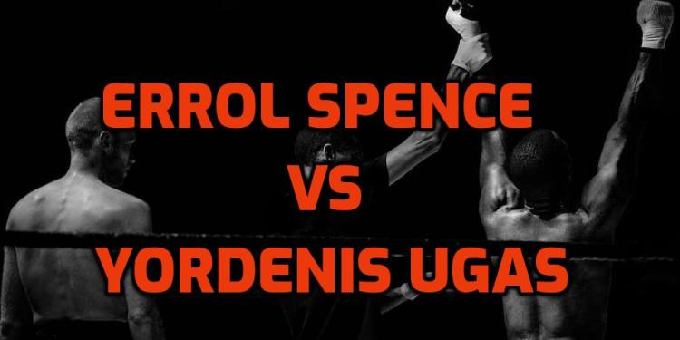 Errol Spence vs Yordenis Ugas Betting on Spence to Win by UD