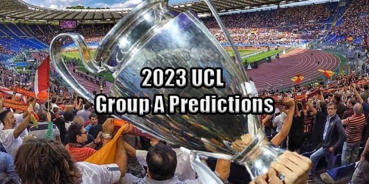 2023 UCL Group A Predictions