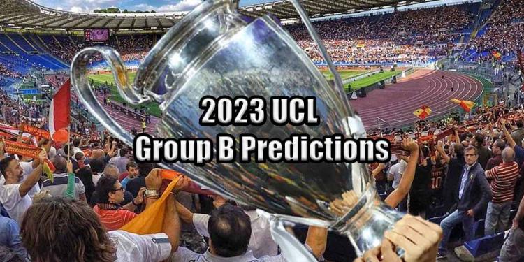 New 2023 UCL Group B Predictions