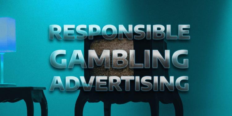 Responsible Gambling Advertising – Quick Advertising Guidelines