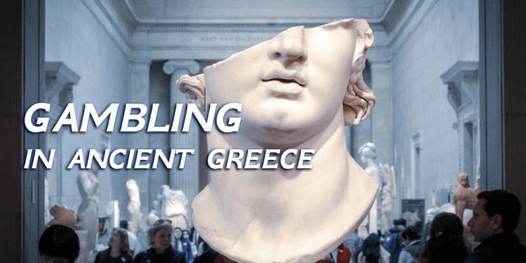 Gambling In Ancient Greece – A Hellenistic Guide To Games