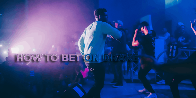 How To Bet On Drake – New Albums, Relationship And Awards!