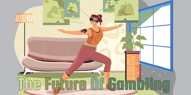 The Future Of Gambling – How Will Gambling Change Soon?