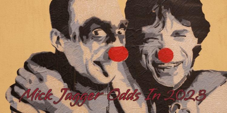Mick Jagger Odds In 2023 – Make A Wager On Mick Jagger Today!