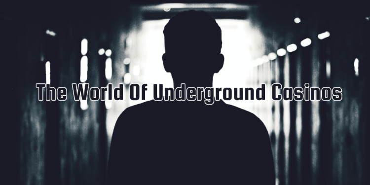 The World Of Underground Casinos – The Hidden Gambling Rings