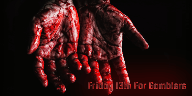 Friday The 13th For Gamblers – How To Survive The Fright Night